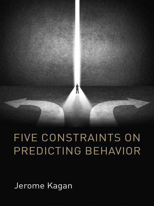 Title details for Five Constraints on Predicting Behavior by Jerome Kagan - Available